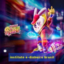 instituto e-dinheiro brasil