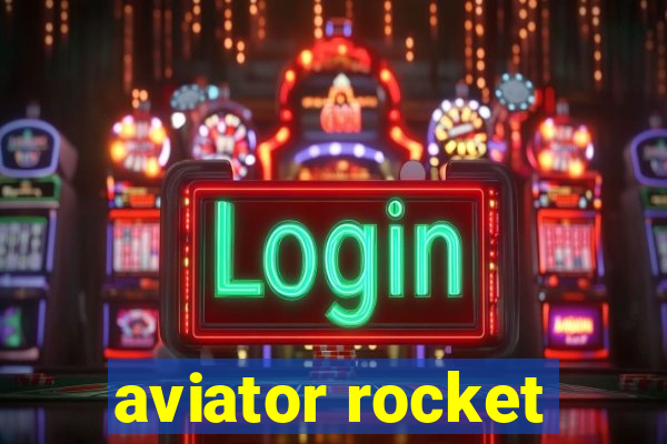 aviator rocket