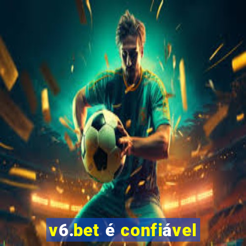 v6.bet é confiável