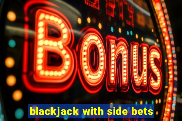 blackjack with side bets