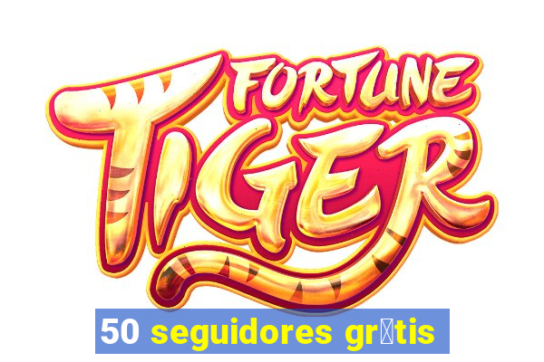 50 seguidores gr谩tis