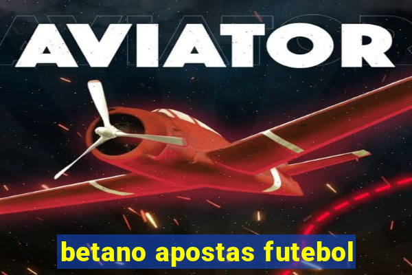 betano apostas futebol