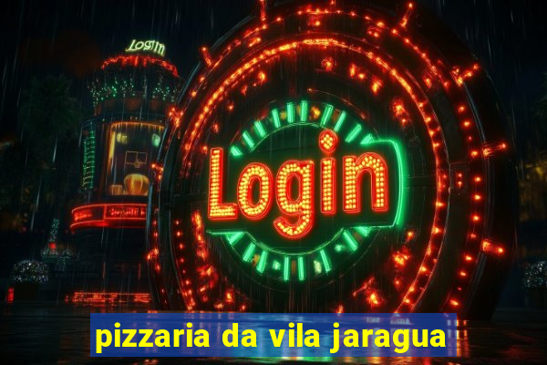 pizzaria da vila jaragua