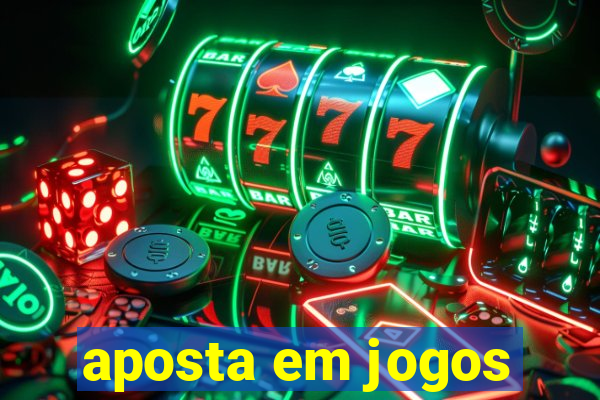 aposta em jogos