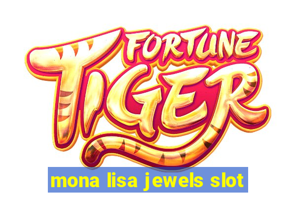 mona lisa jewels slot