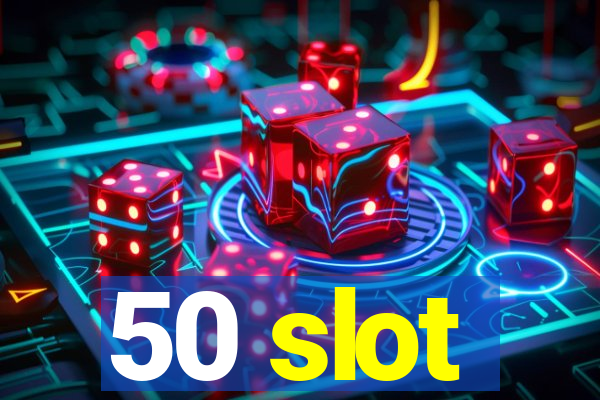 50 slot