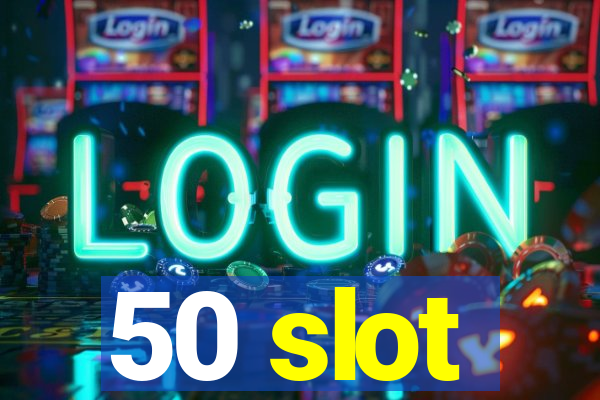 50 slot