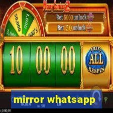 mirror whatsapp