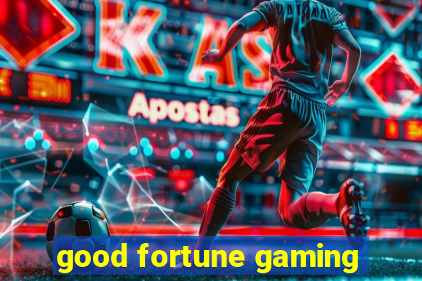 good fortune gaming