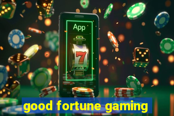 good fortune gaming