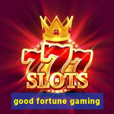 good fortune gaming