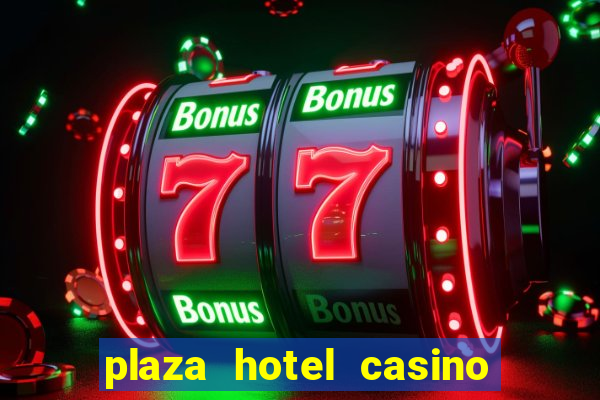 plaza hotel casino in las vegas