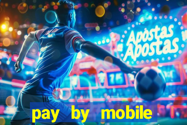 pay by mobile online casino