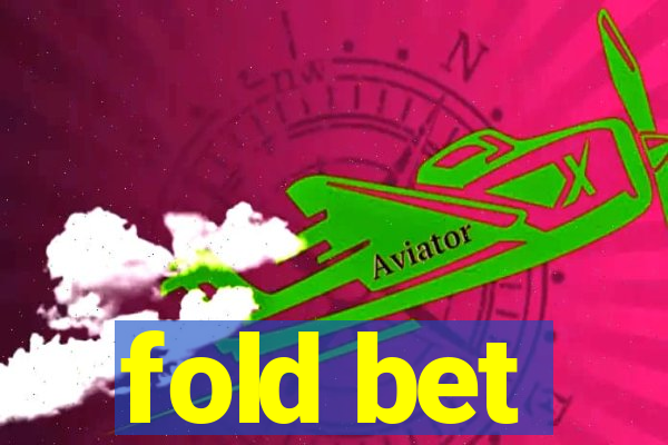 fold bet