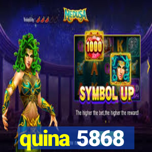 quina 5868