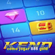 como jogar 888 gold