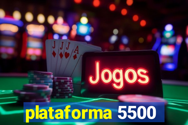 plataforma 5500