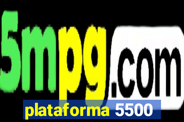 plataforma 5500