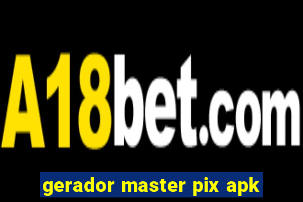 gerador master pix apk