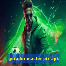 gerador master pix apk