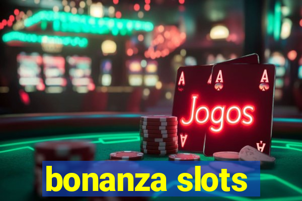 bonanza slots