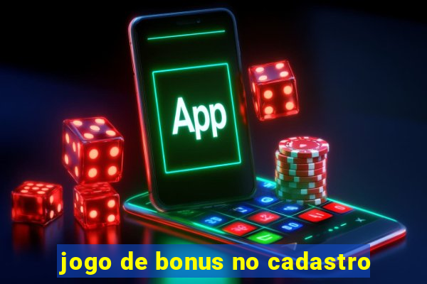 jogo de bonus no cadastro