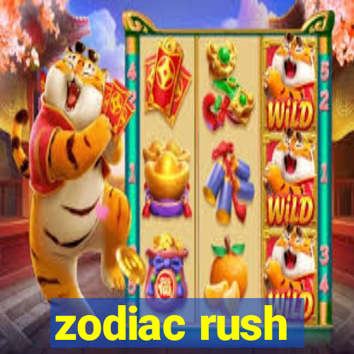 zodiac rush