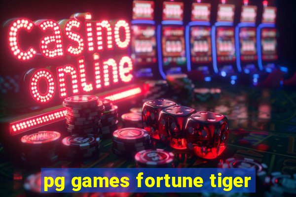 pg games fortune tiger