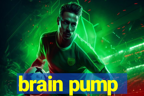 brain pump