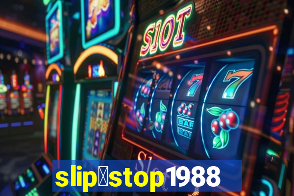 slip＆stop1988