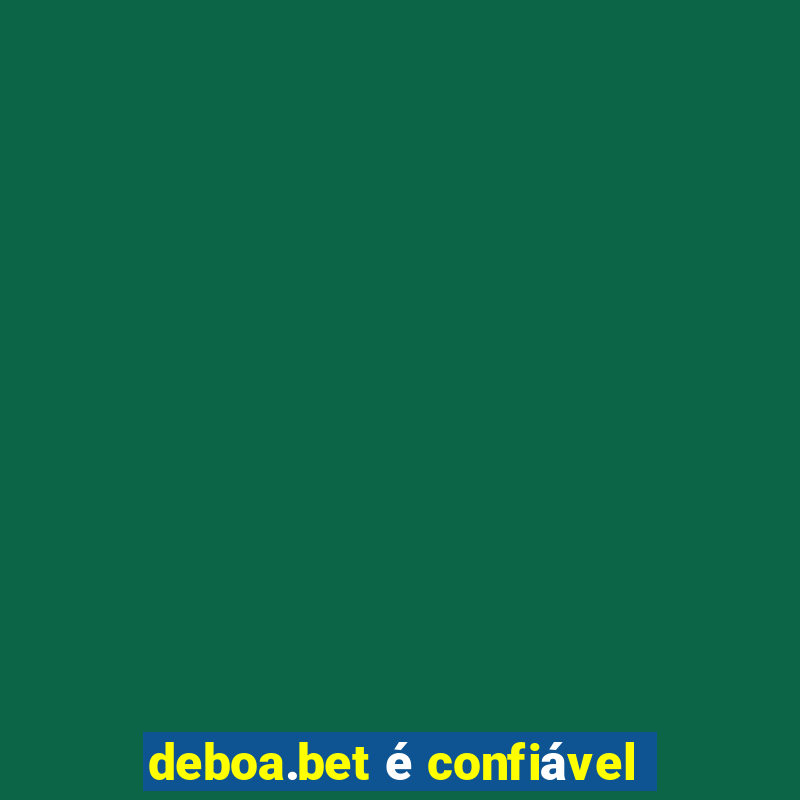 deboa.bet é confiável