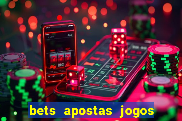 bets apostas jogos de hoje