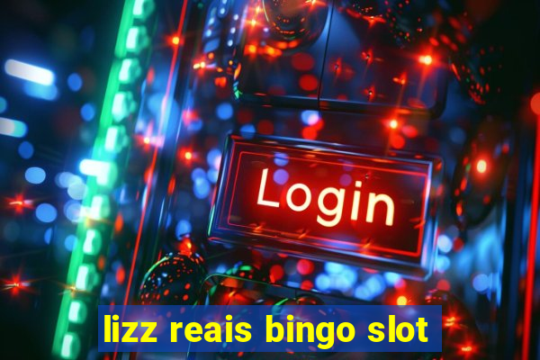 lizz reais bingo slot