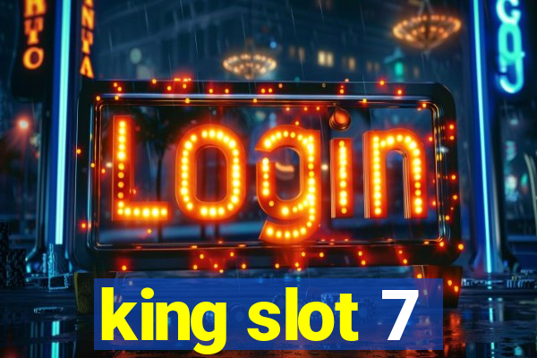 king slot 7