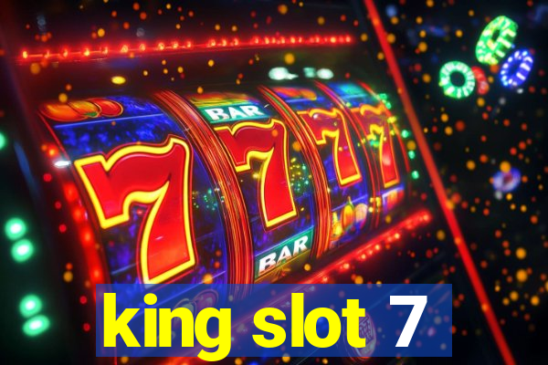 king slot 7