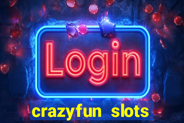 crazyfun slots casino game