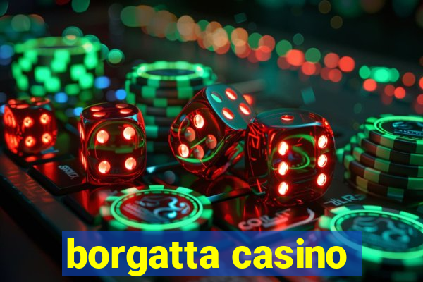 borgatta casino