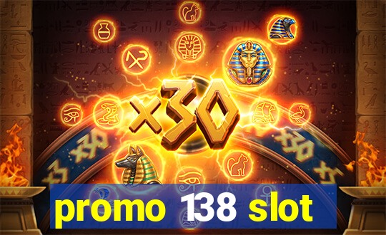 promo 138 slot