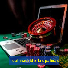 real madrid x las palmas