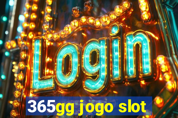 365gg jogo slot