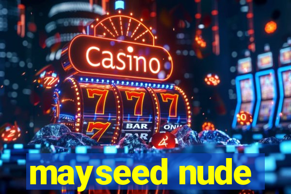 mayseed nude