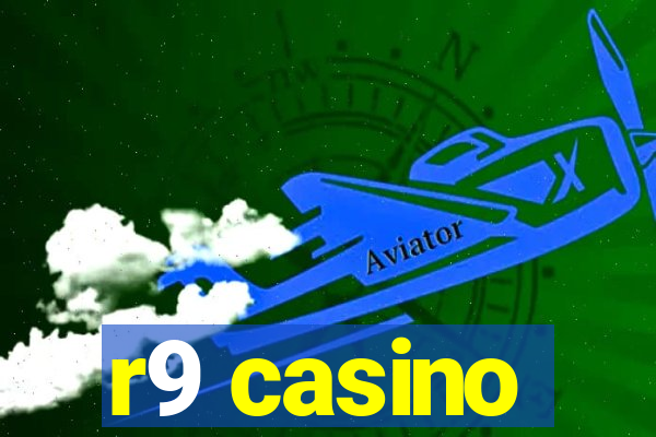 r9 casino