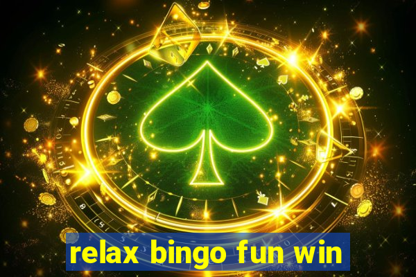 relax bingo fun win