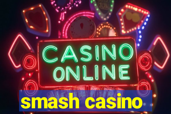 smash casino