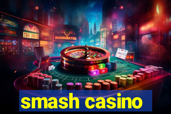 smash casino