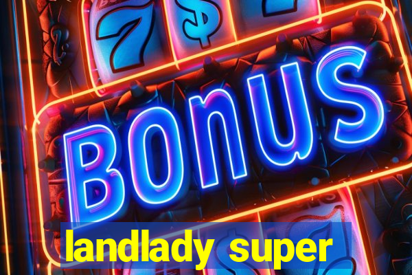 landlady super