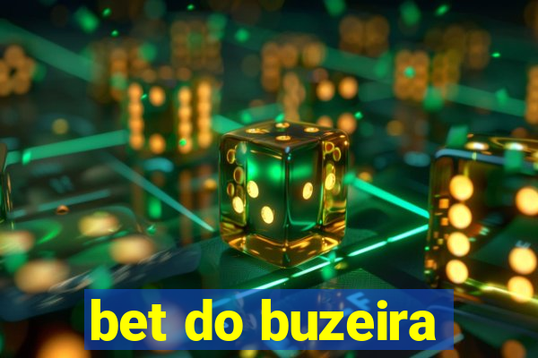 bet do buzeira