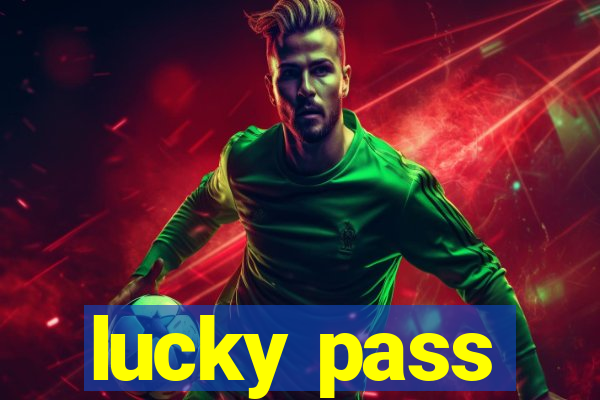 lucky pass