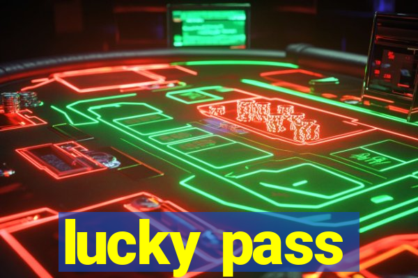 lucky pass