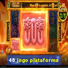 48 jogo plataforma